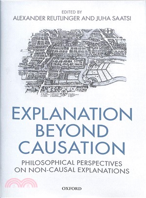 Explanation Beyond Causation ― Philosophical Perspectives on Non-causal Explanations