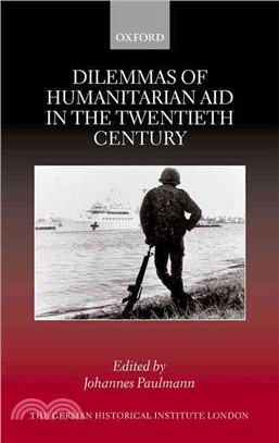 Dilemmas of Humanitarian Aid in the Twentieth Century