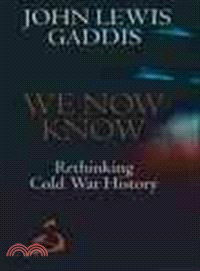 We Now Know ─ Rethinking Cold War History