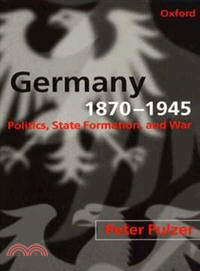 Germany, 1870-1945 ― Politics, State Formation, and War