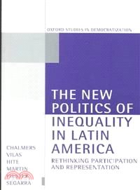 The New Politics of Inequality in Latin America ― Rethinking Participation and Representation