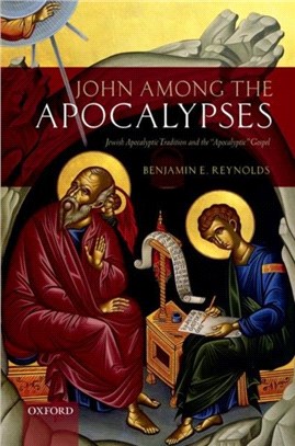 John among the Apocalypses：Jewish Apocalyptic Tradition and the 'Apocalyptic' Gospel