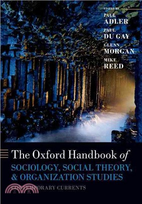 The Oxford handbook of sociology, social theory, and organization studies :  contemporary currents /