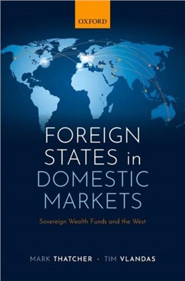 Foreign States in Domestic Markets：Sovereign Wealth Funds and the West