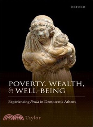 Poverty, Wealth, and Well-Being ─ Experiencing Penia in Democratic Athens
