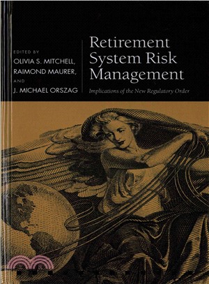 Retirement System Risk Management ─ Implications of the New Regulatory Order