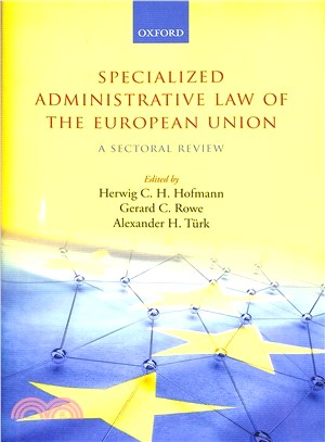 Specialized Administrative Law of the European Union ― A Sectoral Review