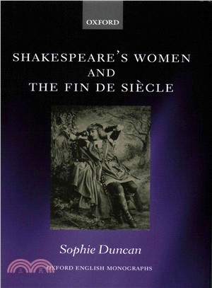 Shakespeare's Women and the Fin De Siecle