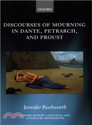 Discourses of Mourning in Dante, Petrarch, and Proust