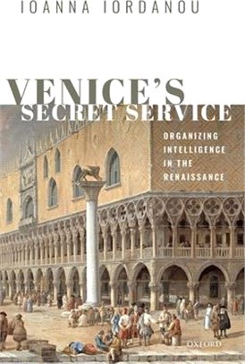 Venice's Secret Service ― Organising Intelligence in the Renaissance