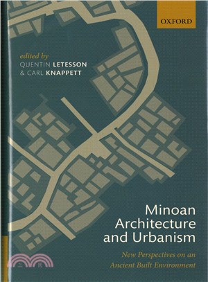 Minoan Architecture and Urbanism ─ New Perspectives on an Ancient Built Environment