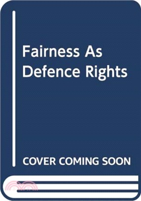 FAIRNESS AS DEFENCE RIGHTS THE IMPLEMENT