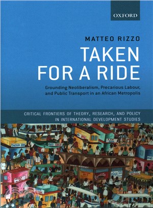 Taken for a Ride ─ Grounding Neoliberalism, Precarious Labour, and Public Transport in an African Metropolis