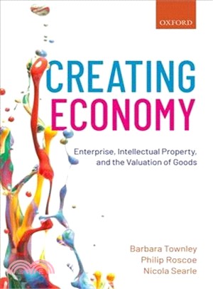 Creating Economy ― Enterprise, Intellectual Property, and the Valuation of Goods