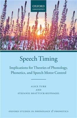 Speech Timing：Implications for Theories of Phonology, Phonetics, and Speech Motor Control