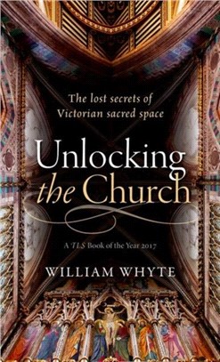 Unlocking the Church：The lost secrets of Victorian sacred space