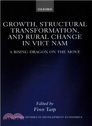 Growth, Structural Transformation, and Rural Change in Viet Nam ─ A Rising Dragon on the Move