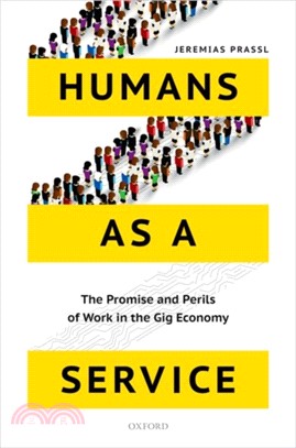 Humans as a Service：The Promise and Perils of Work in the Gig Economy