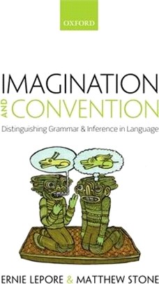 Imagination and Convention ― Distinguishing Grammar and Inference in Language