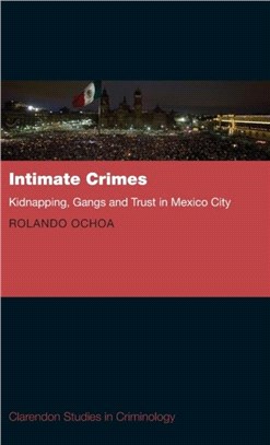 Intimate Crimes：Kidnapping, Gangs, and Trust in Mexico City