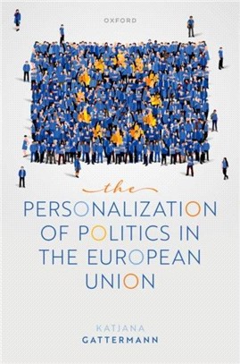 The personalization of politics in the European Union /