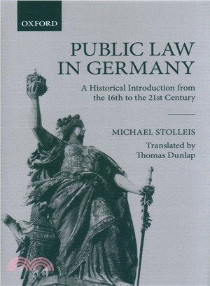 Public Law in Germany ─ A Historical Introduction from the 16th to the 21st Century