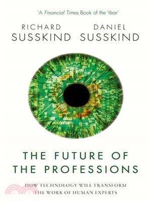 The Future of the Professions ─ How Technology Will Transform the Work of Human Experts