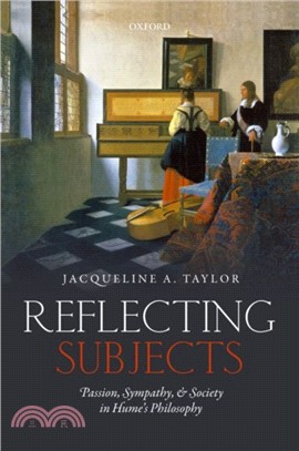 Reflecting Subjects：Passion, Sympathy, and Society in Hume's Philosophy