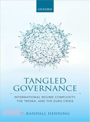 Tangled Governance ─ International Regime Complexity, the Troika, and the Euro Crisis