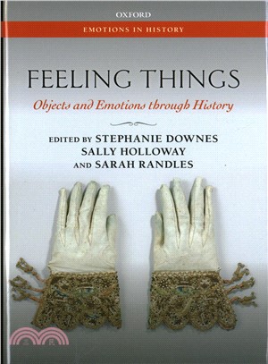 Feeling Things ― Objects and Emotions Through History