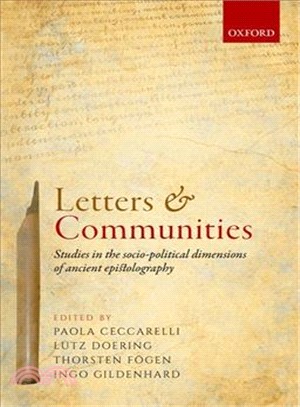 Letters and Communities ― Studies in the Socio-political Dimensions of Ancient Epistolography