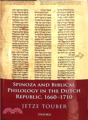 Spinoza and Biblical Philology in the Dutch Republic 1660-1710