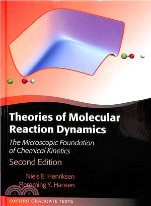 Theories of Molecular Reaction Dynamics ― The Microscopic Foundation of Chemical Kinetics