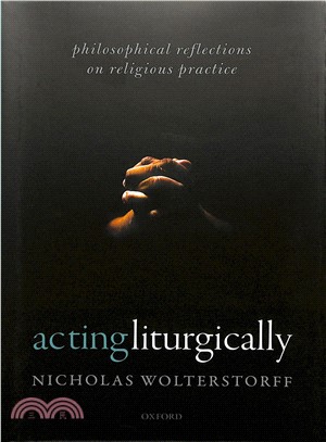 Acting Liturgically ─ Philosophical Reflections on Religious Practice