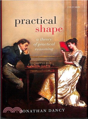 Practical Shape ― A Theory of Practical Reasoning