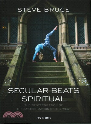 Secular Beats Spiritual ─ The Westernization of the Easternization of the West