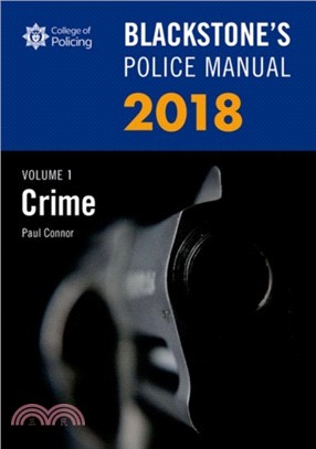 Blackstone's Police Manual Volume 1: Crime 2018