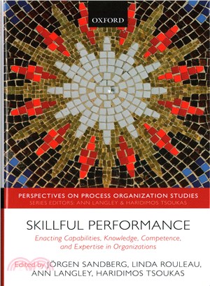 Skillful Performance ─ Enacting Capabilities, Knowledge, Competence, and Expertise in Organizations