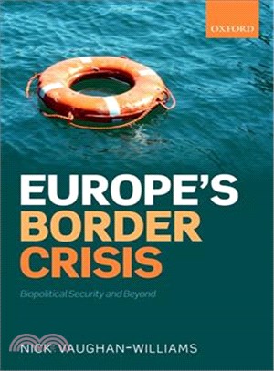 Europe's Border Crisis ― Biopolitical Security and Beyond