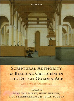 Scriptural Authority and Biblical Criticism in the Dutch Golden Age