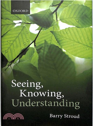 Seeing, Knowing, Understanding ― Philosophical Essays