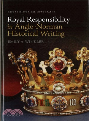 Royal Responsibility in Anglo-norman Historical Writing
