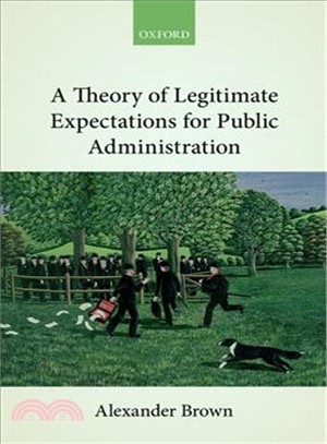 A Theory of Legitimate Expectations for Public Administration