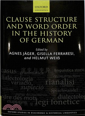 Clause Structure and Word Order in the History of German