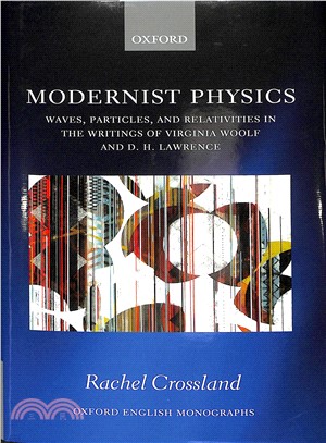 Modernist Physics ― Waves, Particles, and Relativities in the Writings of Virginia Woolf and D. H. Lawrence