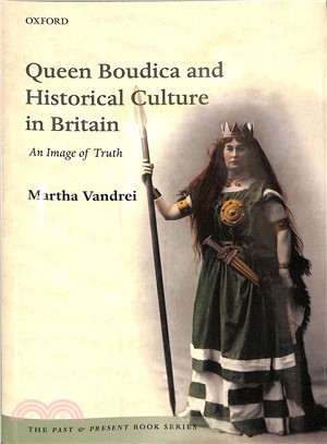 Queen Boudica and Historical Culture in Britain ― An Image of Truth