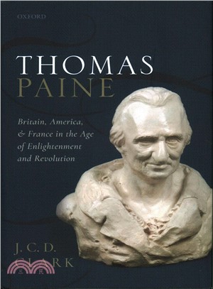 Thomas Paine ― Britain, America, and France in the Age of Enlightenment and Revolution