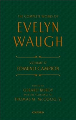 Complete Works of Evelyn Waugh: Edmund Campion：Volume 17