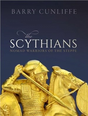 The Scythians：Nomad Warriors of the Steppe