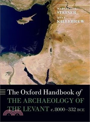 The Oxford Handbook of the Archaeology of the Levant ― C. 8000-332 Bce